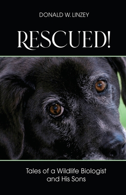 Rescued!: Tales of a Wildlife Biologist and His Sons - Linzey, Donald W