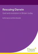Rescuing Darwin: God and Evolution in Britain Today