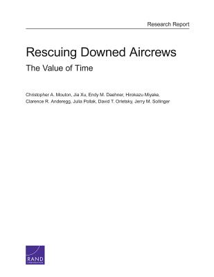 Rescuing Downed Aircrews: The Value of Time - Mouton, Christopher A, and Xu, Jia, and Daehner, Endy M