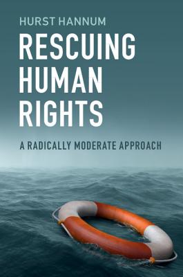 Rescuing Human Rights: A Radically Moderate Approach - Hannum, Hurst
