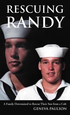 Rescuing Randy: A Family Determined to Rescue Their Son from a Cult - Paulson, Geneva