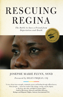 Rescuing Regina: The Battle to Save a Friend from Deportation and Death - Flynn, Josephe Marie, Ssnd, and Prejean, Helen, Sister, Csj (Foreword by)