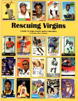 Rescuing Virgins: A Guide To Virgin Islands Sports Collectibles - Corneiro, Enrique