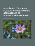 Resea hist?rica del Colegio-Universidad de San Antonio de Portaceli en Sig?enza