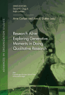 Research Alive: Exploring Generative Moments in Doing Qualitative Researchvolume 27