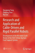 Research and Application of Cable-Driven and Rigid Parallel Robots: Development of the 40-meter Scale Model of the FAST (China Sky Eye) Feed Support System