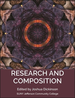 Research and Composition - Lumen Learning, and Dickinson, Joshua (Editor)