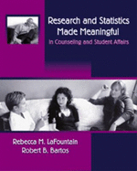 Research and Statistics Made Meaningful in Counseling and Student Affairs (Non-Infotrac Version)