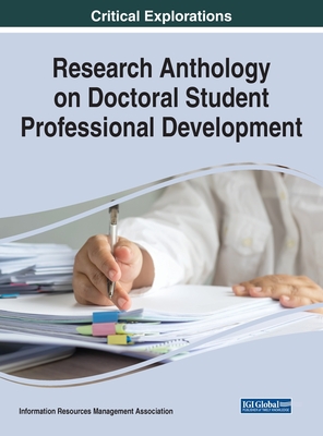 Research Anthology on Doctoral Student Professional Development - Management Association, Information R (Editor)