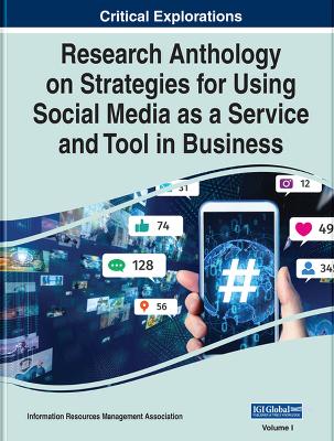 Research Anthology on Strategies for Using Social Media as a Service and Tool in Business - Management Association, Information Resources (Editor)