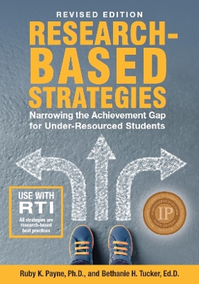 Research-Based Strategies: Narrowing the Achievement Gap for Under-Resourced Students - Payne, Ruby K.