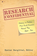 Research Confidential: Solutions to Problems Most Social Scientists Pretend They Never Have