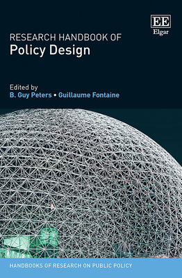 Research Handbook of Policy Design - Peters, B G (Editor), and Fontaine, Guillaume (Editor)