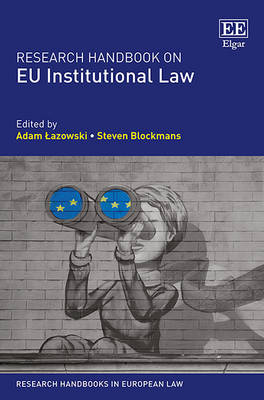 Research Handbook on EU Institutional Law - Lazowski, Adam (Editor), and Blockmans, Steven (Editor)