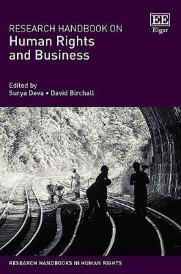 Research Handbook on Human Rights and Business - Deva, Surya (Editor), and Birchall, David (Editor)