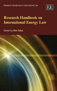 Research Handbook on International Energy Law - Talus, Kim (Editor)