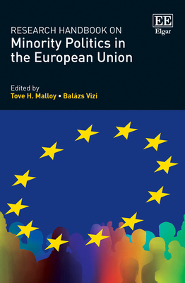 Research Handbook on Minority Politics in the European Union - Malloy, Tove H (Editor), and Vizi, Balzs (Editor)