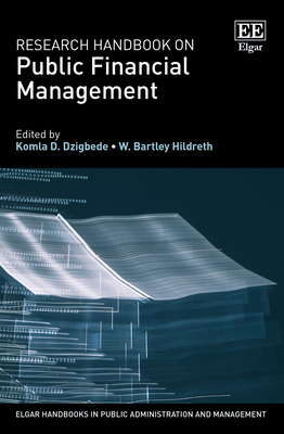 Research Handbook on Public Financial Management - Dzigbede, Komla (Editor), and Hildreth, W B (Editor)