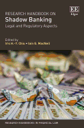 Research Handbook on Shadow Banking: Legal and Regulatory Aspects