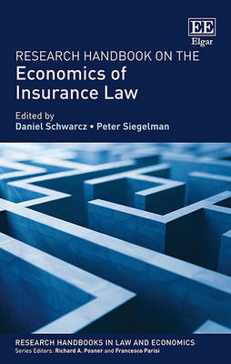 Research Handbook on the Economics of Insurance Law - Schwarcz, Daniel (Editor), and Siegelman, Peter (Editor)