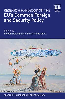 Research Handbook on the Eu's Common Foreign and Security Policy - Blockmans, Steven (Editor), and Koutrakos, Panos (Editor)