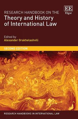 Research Handbook on the Theory and History of International Law - Orakhelashvili, Alexander (Editor)