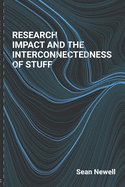 Research Impact and the Interconnectedness of Stuff