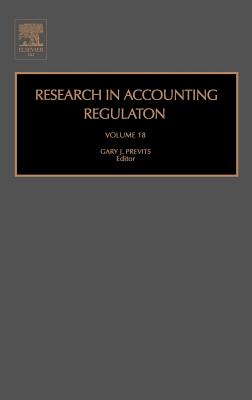 Research in Accounting Regulation: Volume 18 - Previts, Gary (Editor)