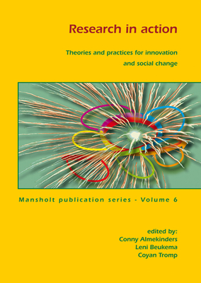 Research in Action: Theories and Practices for Innovation and Social Change - Almekinders, Conny (Editor), and Beukema, Leni (Editor), and Tromp, Coyan (Editor)