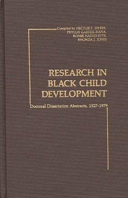 Research in Black Child Development: Doctoral Disseration Abstracts, 1927-1979 - Unknown, and Myers, Hector F (Compiled by)