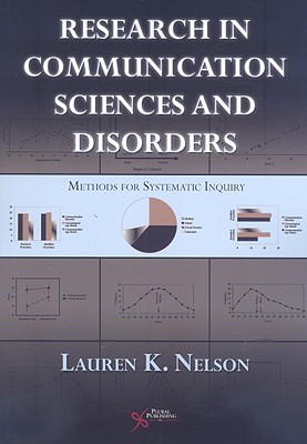 Research in Communcation Sciences and Disorders: Methods for Systematic Inquiry - Nelson, Lauren