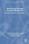 Research in Heritage Speaker Bilingualism: Theories, Methods, and Designs