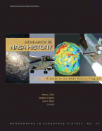 Research in NASA History: A Guide to the NASA History Program - Dick, Steven J, PH D, and Garber, Stephen J, and Odom, Jane H