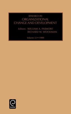 Research in Organizational Change and Development - Pasmore, William a (Editor), and Woodman, Richard W (Editor)