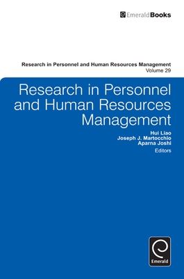 Research in Personnel and Human Resources Management, Volume 29 - Liao, Hui (Editor), and Martocchio, Joseph J (Editor), and Joshi, Aparna (Editor)