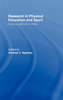 Research In Physical Educ.& Sp - Sparkes, Andrew (Editor)