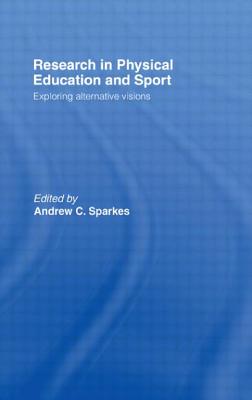 Research in Physical Education and Sport - Sparkes, Andrew, Dr.