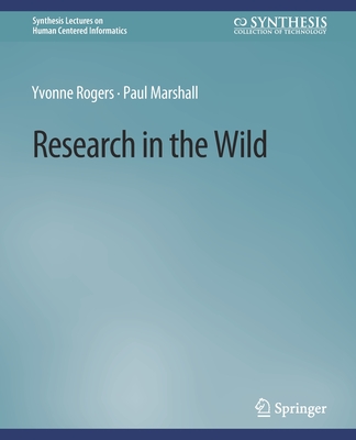 Research in the Wild - Rogers, Yvonne, and Marshall, Paul