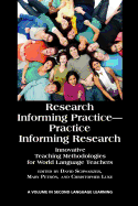 Research Informing Practice-Practice Informing Research: Innovative Teaching Methodologies for World Language Teachers