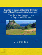 Research into the Genealogy and Origin History of the Fridinger Families of Medieval Europe and into Colonial Southern America: The Swabian Connection - Expanded Edition