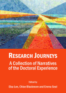 Research Journeys: A Collection of Narratives of the Doctoral Experience