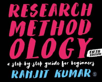 Research Methodology: A Step-by-Step Guide for Beginners - Kumar, Ranjit