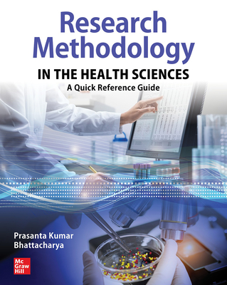 Research Methodology in the Health Sciences: A Quick Reference Guide - Bhattacharya, Prasanta Kumar