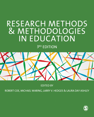 Research Methods and Methodologies in Education - Coe, Robert (Editor), and Waring, Michael (Editor), and Hedges, Larry V. (Editor)