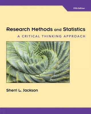 Research Methods and Statistics: A Critical Thinking Approach - Jackson, Sherri
