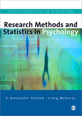 Research Methods and Statistics in Psychology - Haslam, Alex, Dr., and McGarty, Craig, Dr., and Haslam, S Alexander, Dr.