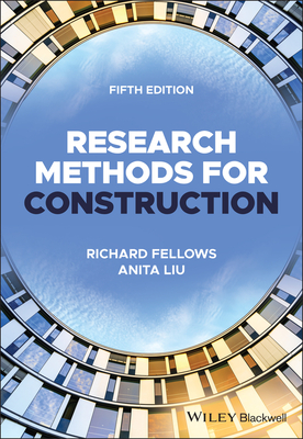 Research Methods for Construction - Fellows, Richard F., and Liu, Anita M. M.