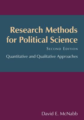 Research Methods for Political Science: Quantitative and Qualitative Methods - McNabb, David E, Professor