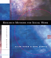 Research Methods for Social Work (Non-Infotrac Version)