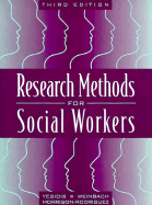Research Methods for Social Workers - Yegidis, Bonnie L, and Morrison-Rodriguez, Barbara, and Weinbach, Robert W